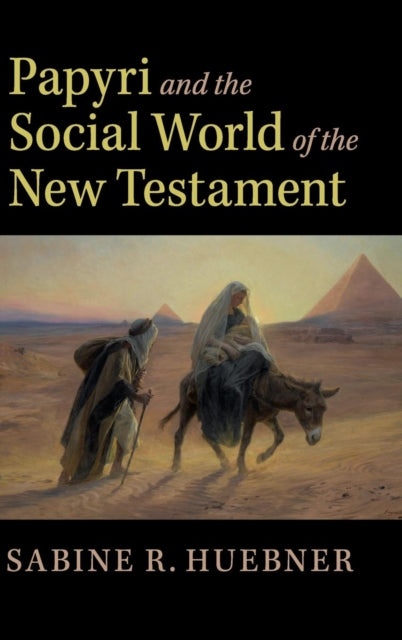 Book cover of: Papyri and the Social World of the New Testament. By: Sabine R. Huebner