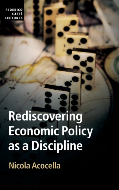Book cover of: Rediscovering Economic Policy as a Discipline. By: Nicola Acocella