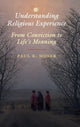 Book cover of: Understanding Religious Experience. By: Paul K. Moser