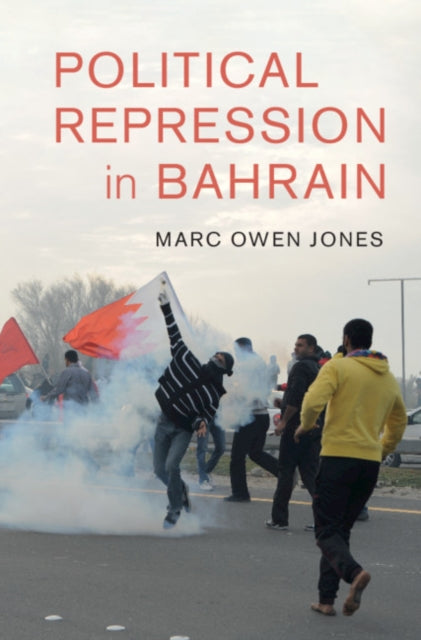 Book cover of: Political Repression in Bahrain. By: Marc Jones