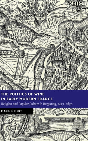 Politics of Wine in Early Modern France