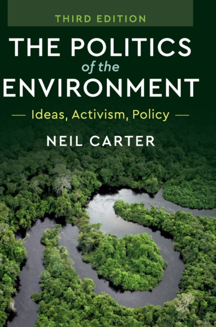 Book cover of: Politics of the Environment. By: Neil Carter
