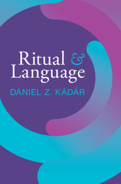 Book cover of: Ritual and Language. By: Dániel Z. Kádár
