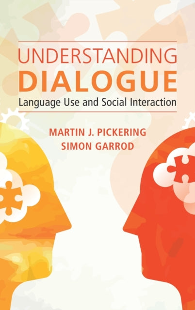 Book cover of: Understanding Dialogue. By: Martin J. Pickering