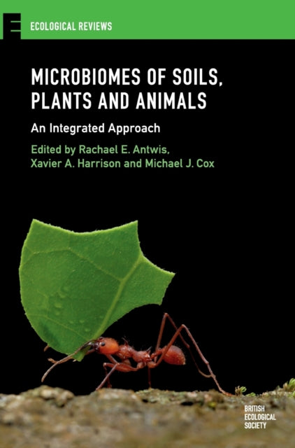 Book cover of: Microbiomes of Soils, Plants and Animals. By: Rachael E. Antwis
