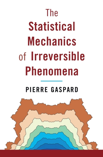 Book cover of: Statistical Mechanics of Irreversible Phenomena. By: Pierre Gaspard