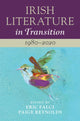 Book cover of: Irish Literature in Transition: 1980–2020: Volume 6. By: Eric Falci
