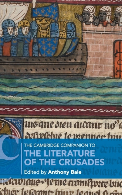 Book cover of: Cambridge Companion to the Literature of the Crusades. By: Anthony Bale