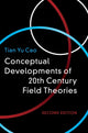 Book cover of: Conceptual Developments of 20th Century Field Theories. By: Tian Yu Cao