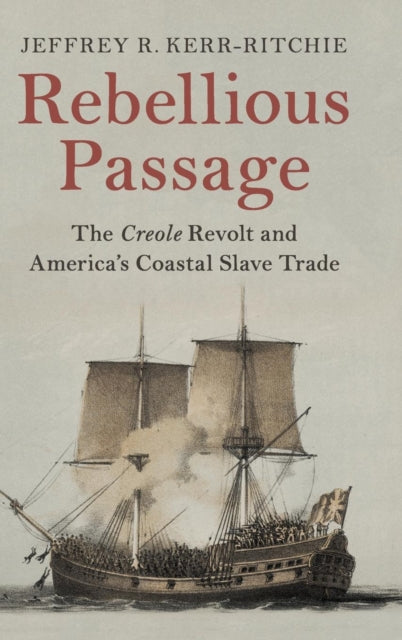 Book cover of: Rebellious Passage. By: Jeffrey R. Kerr-Ritchie