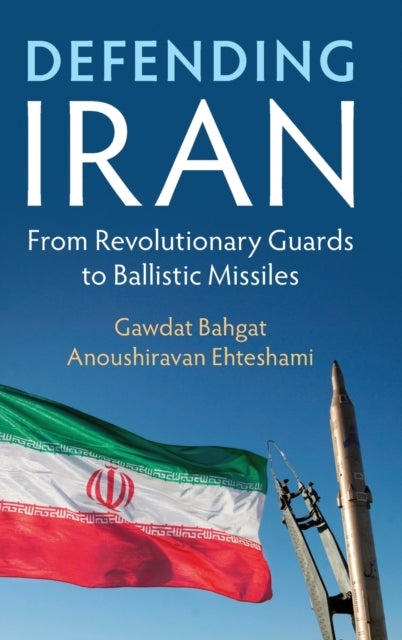 Book cover of: Defending Iran. By: Gawdat Bahgat
