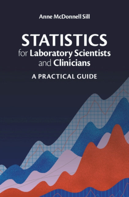 Book cover of: Statistics for Laboratory Scientists and Clinicians. By: Anne McDonnell Sill
