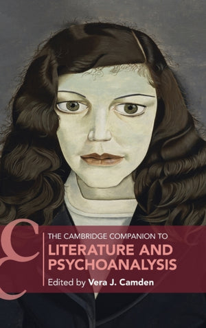 Cambridge Companion to Literature and Psychoanalysis