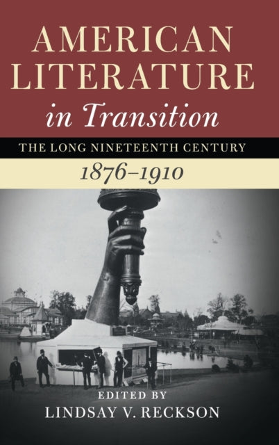 Book cover of: American Literature in Transition, 1876–1910: Volume 4. By: Lindsay Reckson