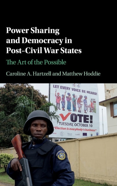 Book cover of: Power Sharing and Democracy in Post-Civil War States. By: Caroline A. Hartzell