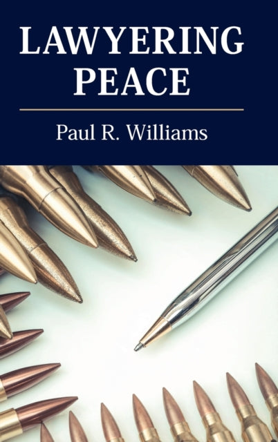 Book cover of: Lawyering Peace. By: Paul R. Williams