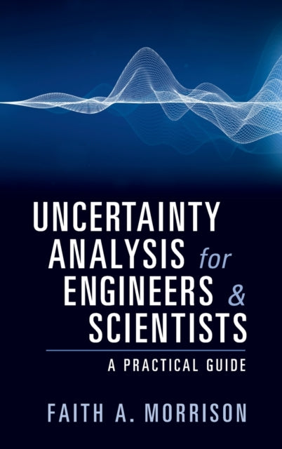 Book cover of: Uncertainty Analysis for Engineers and Scientists. By: Faith A. Morrison