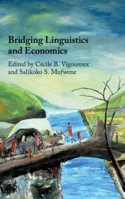 Book cover of: Bridging Linguistics and Economics. By: Cécile B. Vigouroux