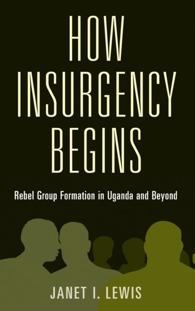 Book cover of: How Insurgency Begins. By: Janet I. Lewis