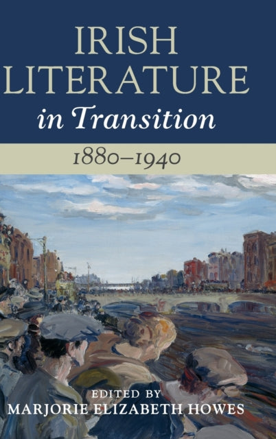 Book cover of: Irish Literature in Transition, 1880–1940: Volume 4. By: Marjorie Howes