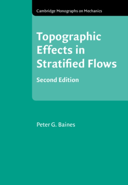 Book cover of: Topographic Effects in Stratified Flows. By: Peter G. Baines