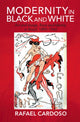 Book cover of: Modernity in Black and White. By: Rafael Cardoso
