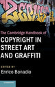 Book cover of: Cambridge Handbook of Copyright in Street Art and Graffiti. By: Enrico Bonadio