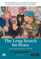 Book cover of: Long Search for Peace: Volume 1, The Official History of Australian Peacekeeping, Humanitarian and Post-Cold War Operations. By: Peter Londey