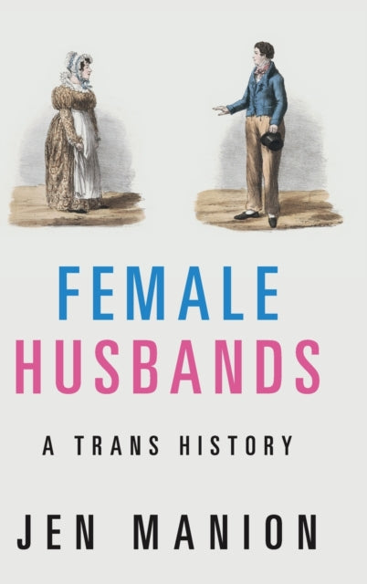 Book cover of: Female Husbands. By: Jen Manion