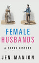 Book cover of: Female Husbands. By: Jen Manion