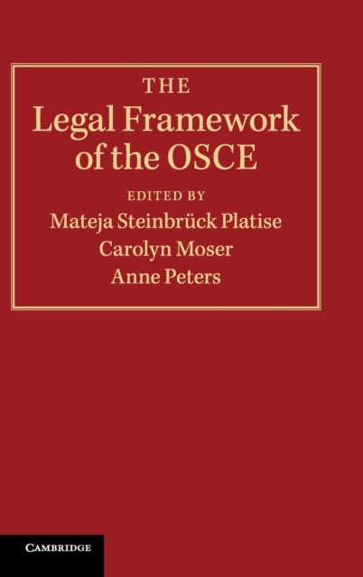 Book cover of: Legal Framework of the OSCE. By: Mateja Steinbrück Platise