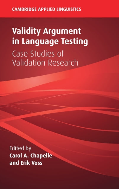 Book cover of: Validity Argument in Language Testing. By: Carol A. Chapelle