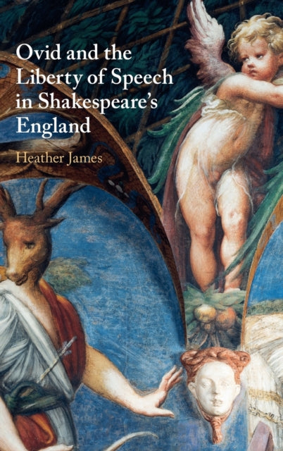 Book cover of: Ovid and the Liberty of Speech in Shakespeare's England. By: Heather James