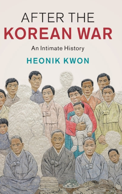 Book cover of: After the Korean War. By: Heonik Kwon