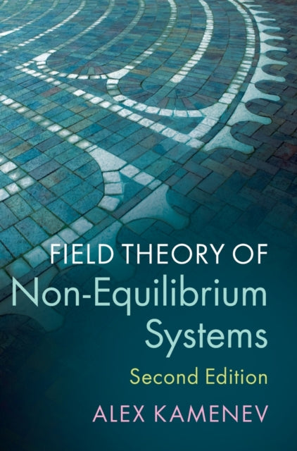 Book cover of: Field Theory of Non-Equilibrium Systems. By: Alex Kamenev