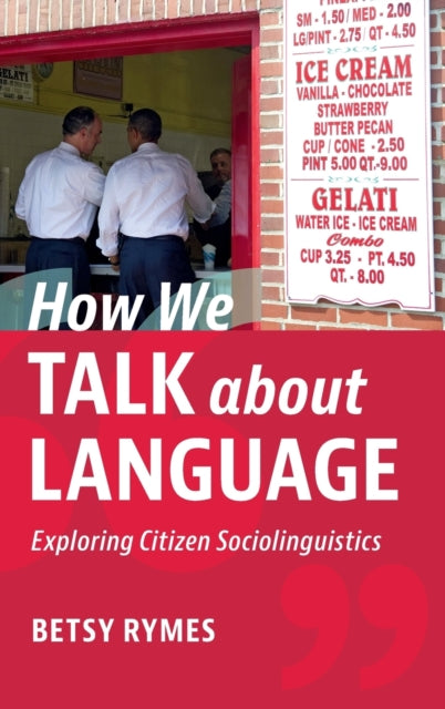 Book cover of: How We Talk about Language. By: Betsy Rymes