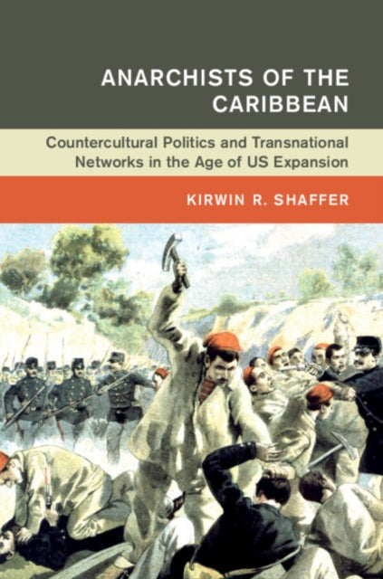 Book cover of: Anarchists of the Caribbean. By: Kirwin R. Shaffer