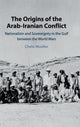 Book cover of: Origins of the Arab-Iranian Conflict. By: Chelsi Mueller