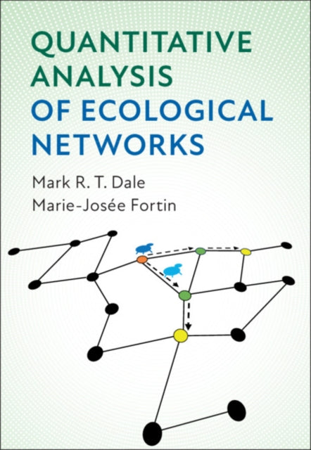 Book cover of: Quantitative Analysis of Ecological Networks. By: Mark R. T. Dale