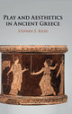 Book cover of: Play and Aesthetics in Ancient Greece. By: Stephen E. Kidd