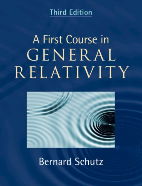 Book cover of: First Course in General Relativity. By: Bernard F. Schutz