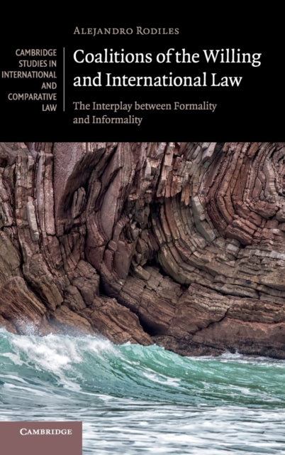 Book cover of: Coalitions of the Willing and International Law. By: Alejandro Rodiles