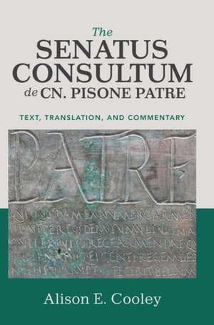 The Senatus Consultum de Cn. Pisone Patre