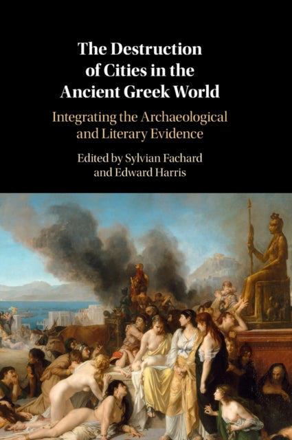 Book cover of: Destruction of Cities in the Ancient Greek World. By: Sylvian Fachard