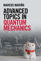 Book cover of: Advanced Topics in Quantum Mechanics. By: Marcos Mariño