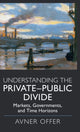 Book cover of: Understanding the Private–Public Divide. By: Avner Offer