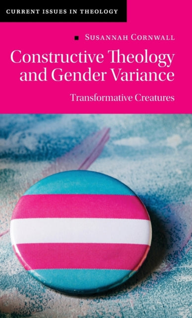 Book cover of: Constructive Theology and Gender Variance. By: Susannah Cornwall