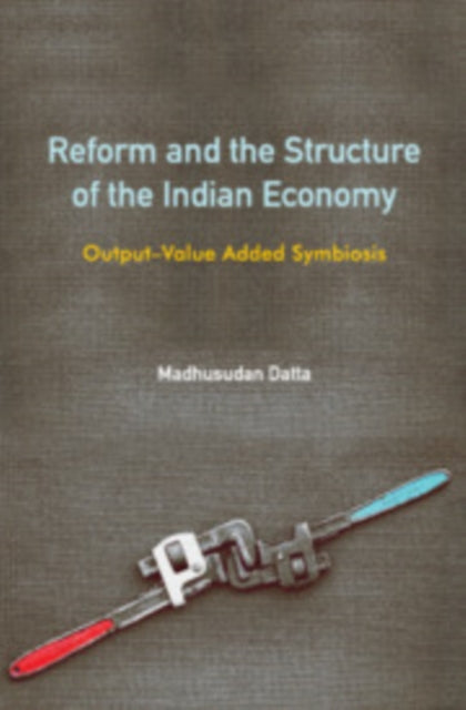 Book cover of: Reform and the Structure of the Indian Economy. By: Madhusudan Datta