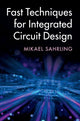 Book cover of: Fast Techniques for Integrated Circuit Design. By: Mikael Sahrling
