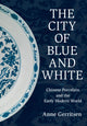 Book cover of: City of Blue and White. By: Anne Gerritsen